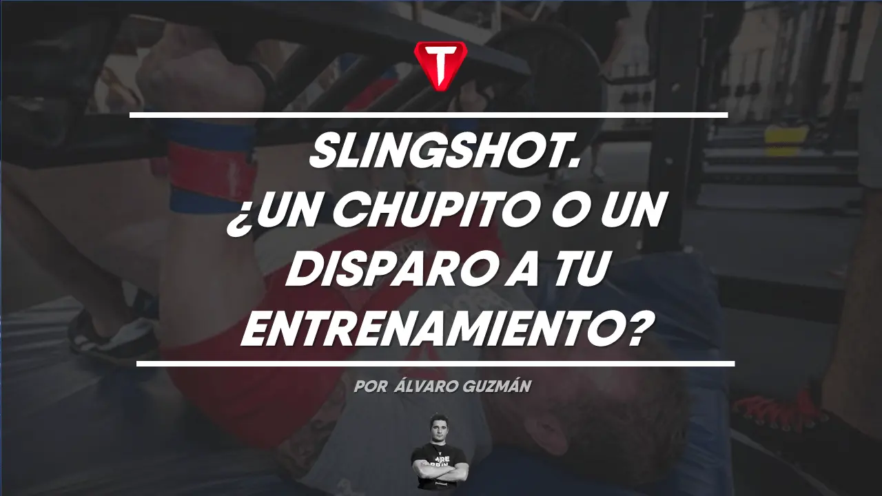 SLINGSHOT. ¿UN CHUPITO O UN DISPARO A TU ENTRENAMIENTO?
